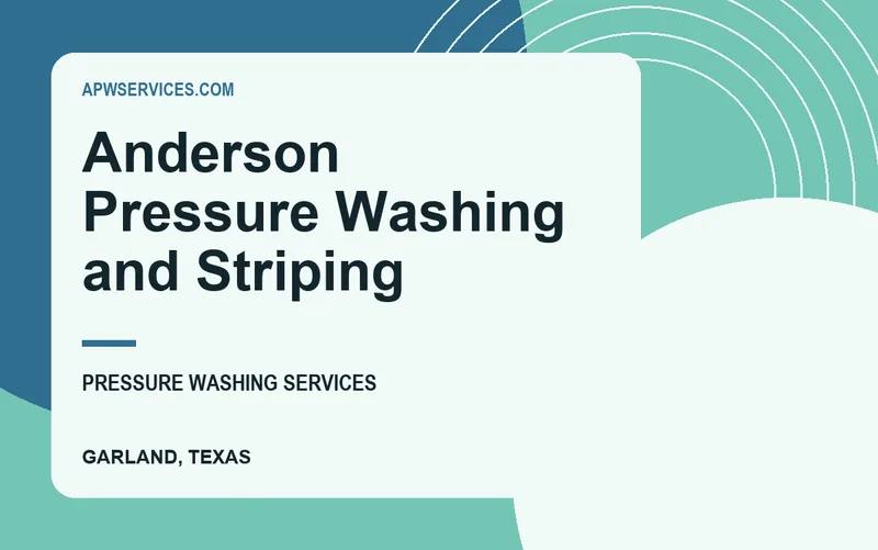 Anderson Pressure Washing and Striping in Garland, Texas
