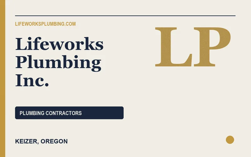 Lifeworks Plumbing Inc. in Keizer, Oregon