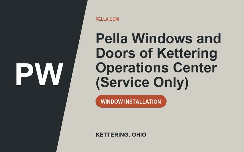 Pella Windows and Doors of Kettering Operations Center (Service Only) in Kettering, Ohio
