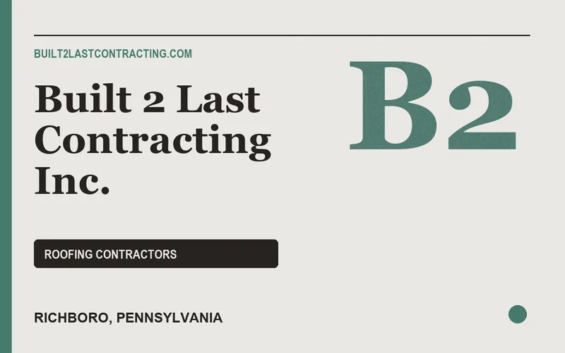 Built 2 Last Contracting Inc. in Richboro, Pennsylvania