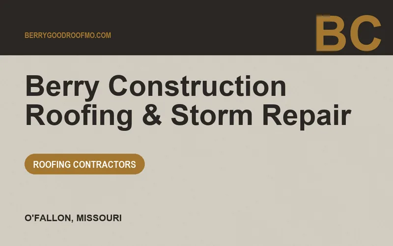 Berry Construction Roofing & Storm Repair in O'Fallon, Missouri
