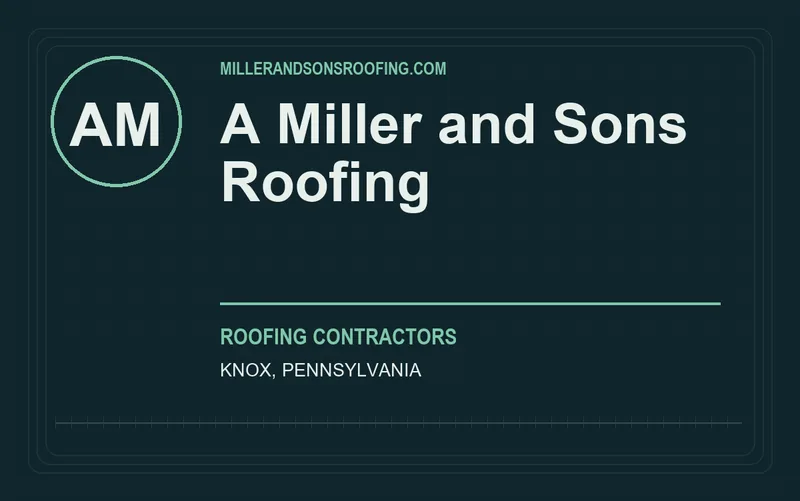 A Miller and Sons Roofing in Knox, Pennsylvania