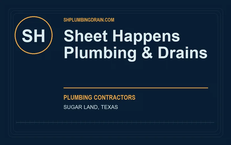 Sheet Happens Plumbing & Drains in Sugar Land, Texas