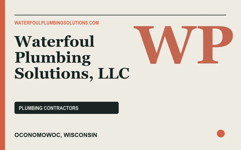 Waterfoul Plumbing Solutions, LLC in Oconomowoc, Wisconsin