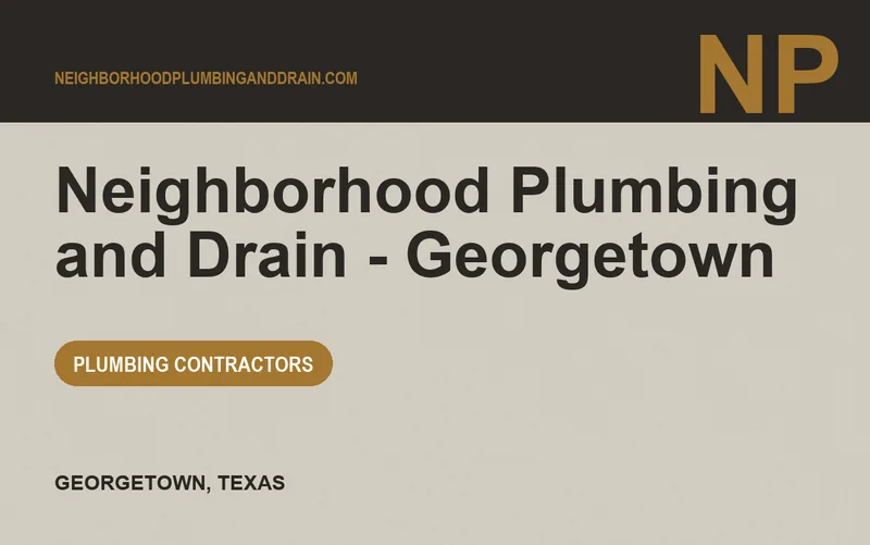 Neighborhood Plumbing and Drain - Georgetown in Georgetown, Texas