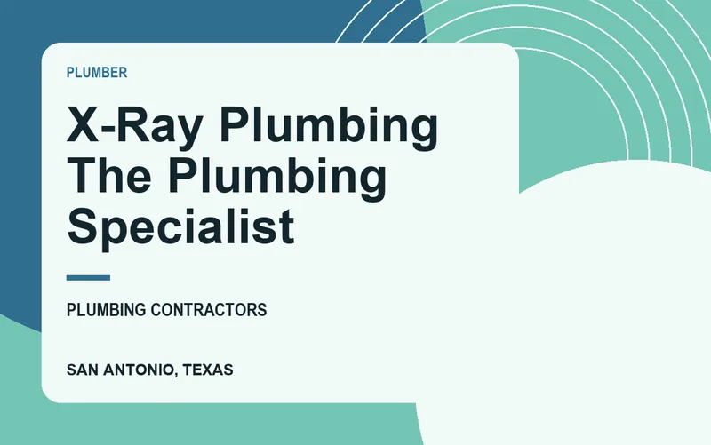 X-RAY PLUMBING THE PLUMBING SPECIALIST in San Antonio, Texas