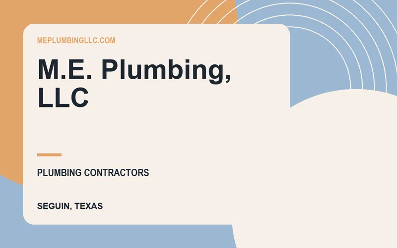 M.E. Plumbing, LLC in Seguin, Texas