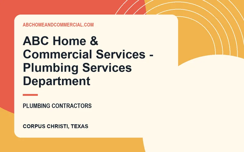 ABC Home & Commercial Services - Plumbing Services Department in Corpus Christi, Texas