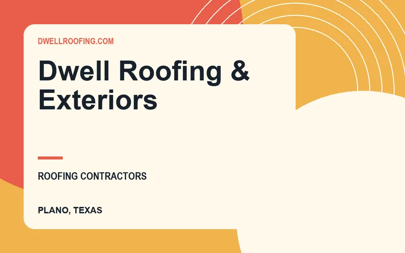Dwell Roofing & Exteriors in Plano, Texas