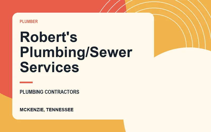 Robert's Plumbing/Sewer Services in McKenzie, Tennessee