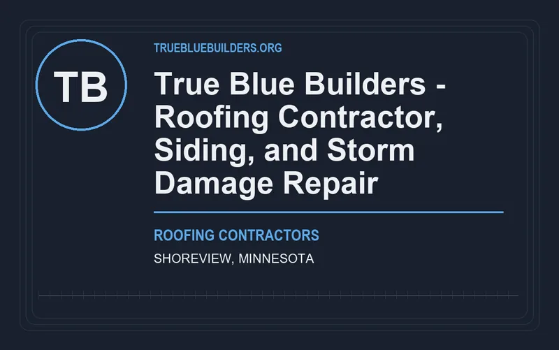 True Blue Builders - Roofing Contractor, Siding, and Storm Damage Repair in Shoreview, Minnesota