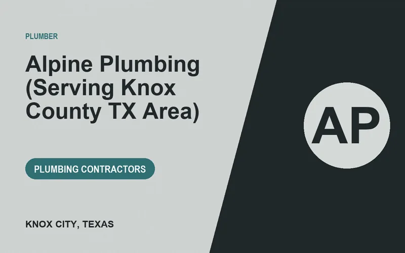 Alpine Plumbing (Serving Knox County TX Area) in Knox City, Texas
