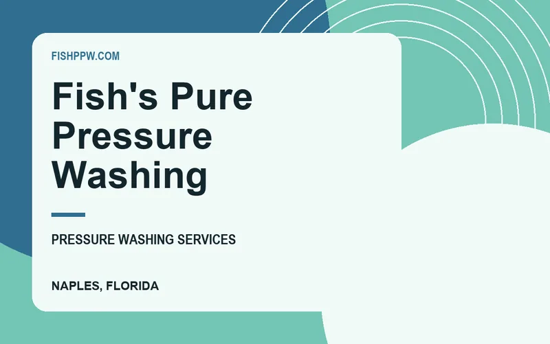 Fish's Pure Pressure Washing in Naples, Florida