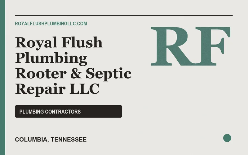 Royal Flush Plumbing Rooter & Septic Repair LLC in Columbia, Tennessee