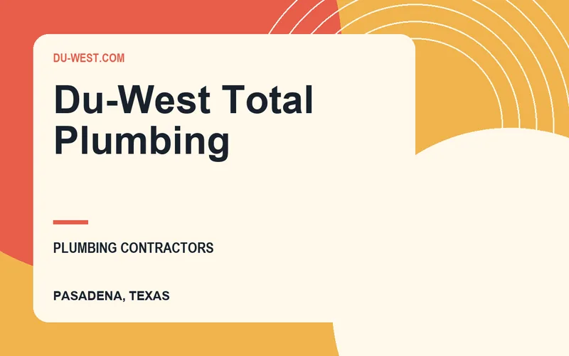 Du-West Total Plumbing in Pasadena, Texas