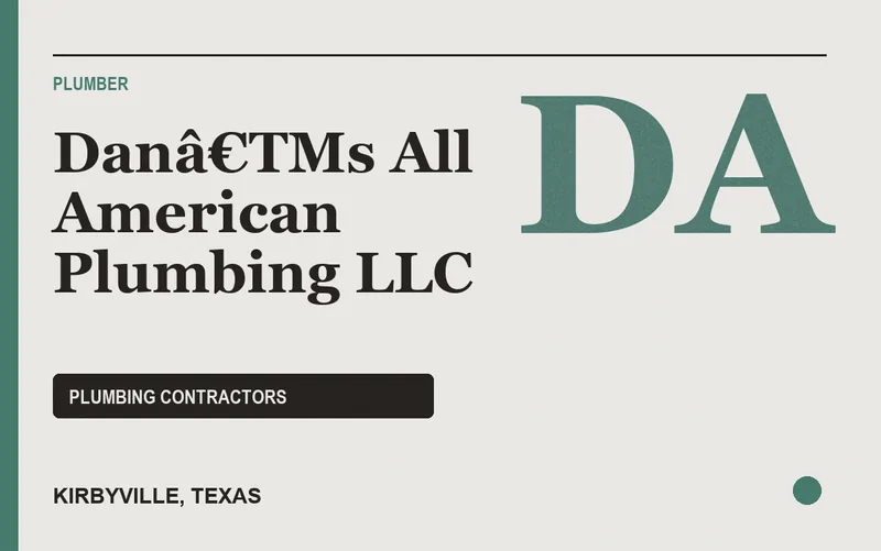 Danâ€TMs All American Plumbing LLC in Kirbyville, Texas