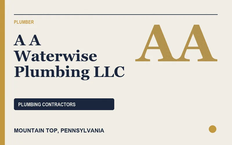 A A Waterwise Plumbing LLC in Mountain Top, Pennsylvania