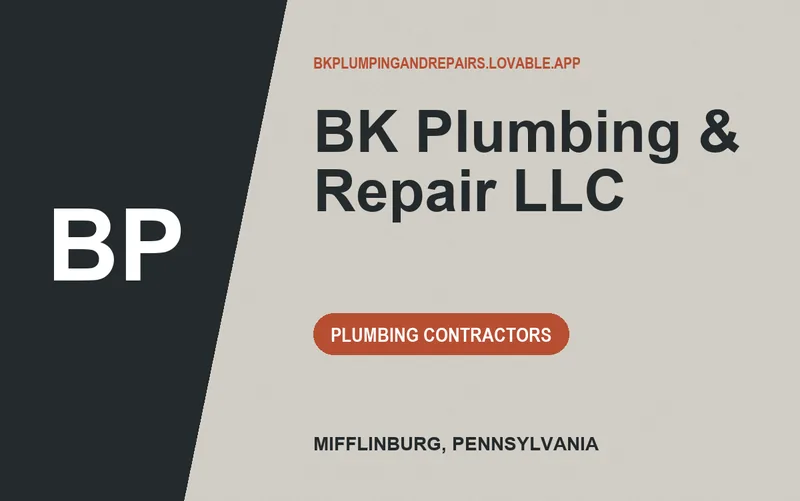 BK Plumbing & Repair LLC in Mifflinburg, Pennsylvania