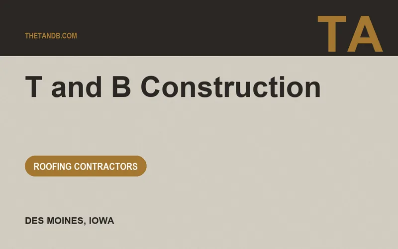 T and B Construction in Des Moines, Iowa