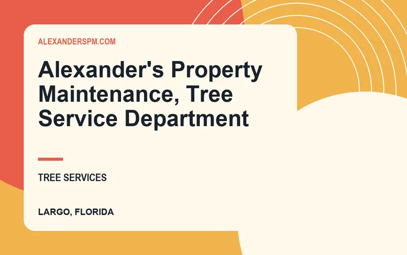Alexander's Property Maintenance, Tree Service Department in Largo, Florida
