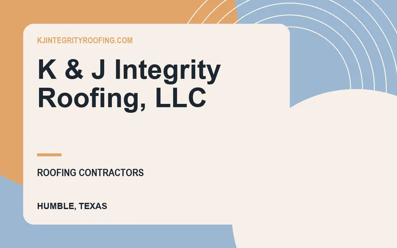 K & J Integrity Roofing, LLC in Humble, Texas