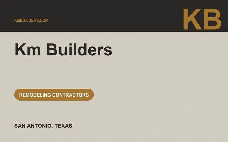 KM BUILDERS in San Antonio, Texas