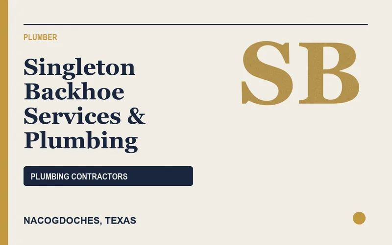 Singleton Backhoe Services & Plumbing in Nacogdoches, Texas