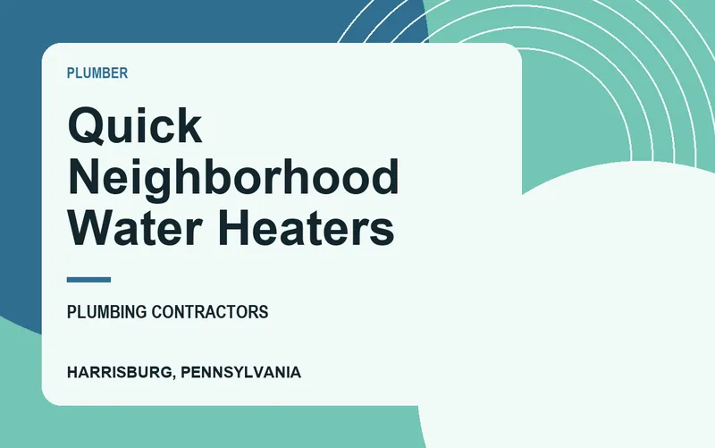 Quick Neighborhood Water Heaters in Harrisburg, Pennsylvania