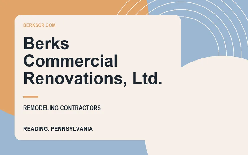 Berks Commercial Renovations, Ltd. in Reading, Pennsylvania