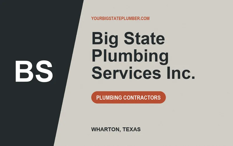 Big State Plumbing Services Inc. in Wharton, Texas