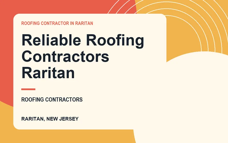 Reliable Roofing Contractors Raritan in Raritan, New Jersey