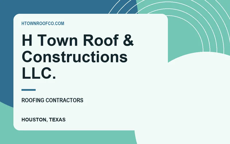 H Town Roof & Constructions LLC. in Houston, Texas
