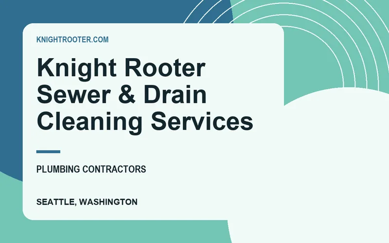 Knight Rooter Sewer & Drain Cleaning Services in Seattle, Washington