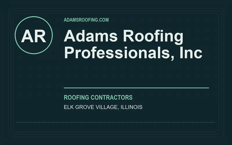 Adams Roofing Professionals, Inc in Elk Grove Village, Illinois