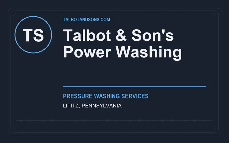 Talbot & Son's Power Washing in Lititz, Pennsylvania