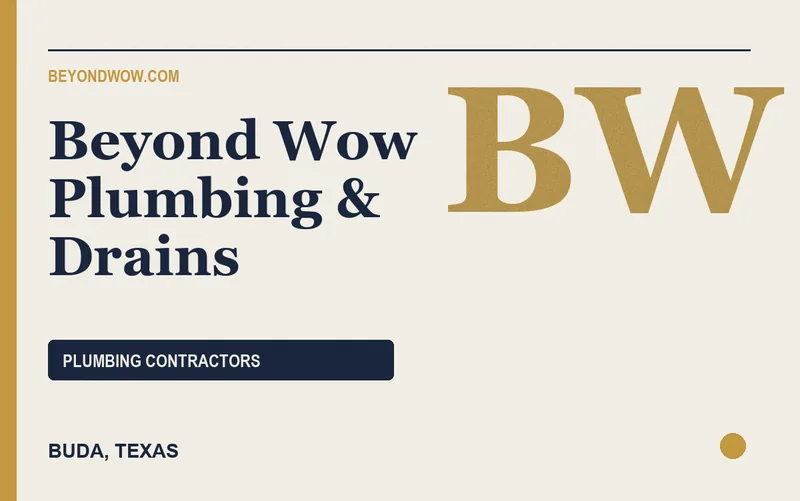Beyond Wow Plumbing & Drains in Buda, Texas