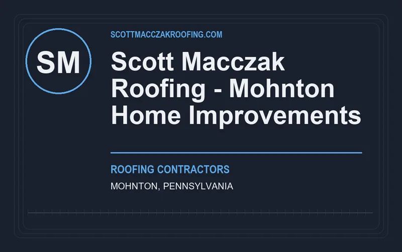 Scott Macczak Roofing - Mohnton Home Improvements in Mohnton, Pennsylvania