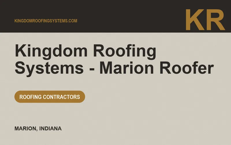 Kingdom Roofing Systems - Marion Roofer in Marion, Indiana