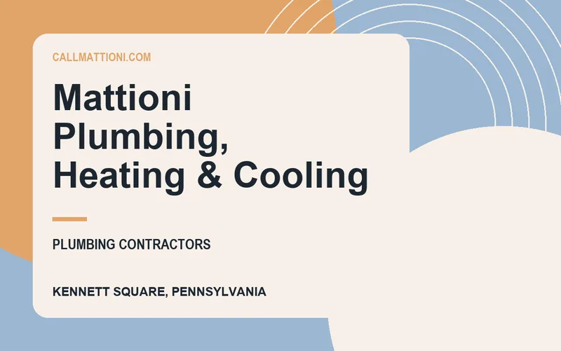 Mattioni Plumbing, Heating & Cooling in Kennett Square, Pennsylvania