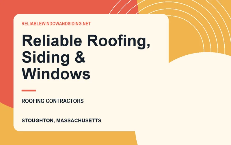Reliable Roofing, Siding & Windows in Stoughton, Massachusetts