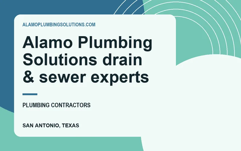 Alamo Plumbing Solutions drain & sewer experts in San Antonio, Texas
