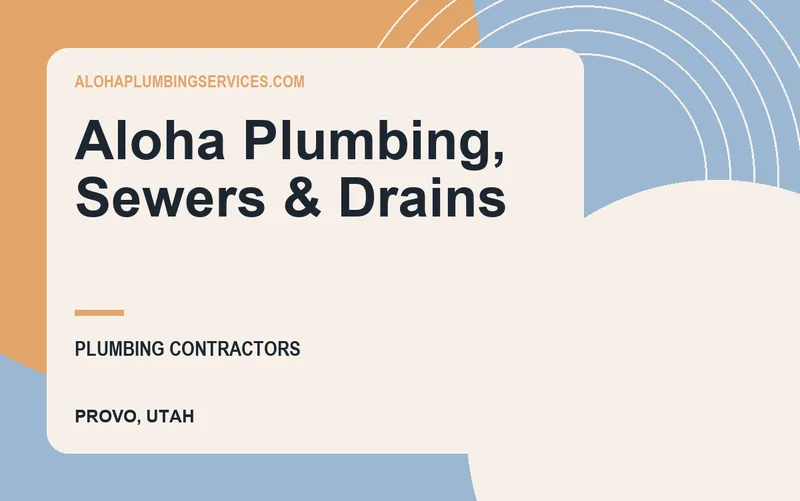 Aloha Plumbing, Sewers & Drains in Provo, Utah