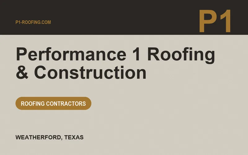 Performance 1 Roofing & Construction in Weatherford, Texas