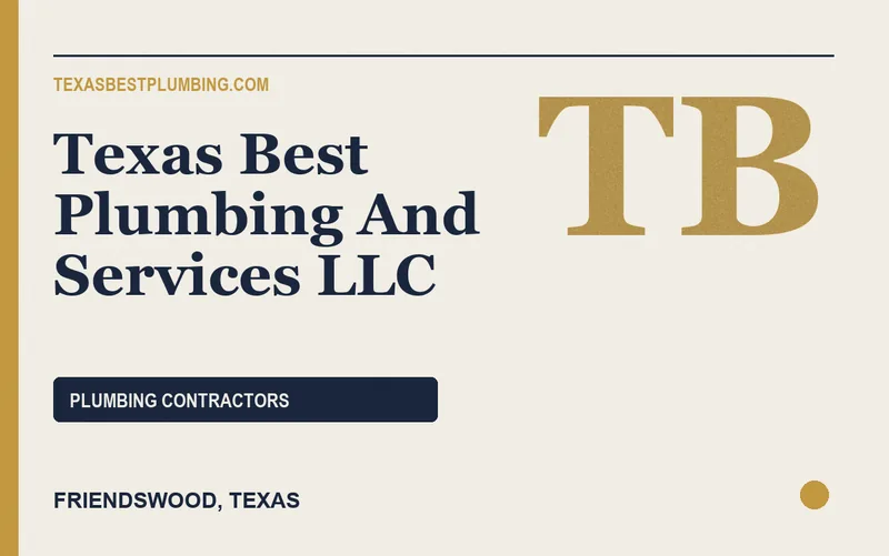 Texas Best Plumbing And Services LLC in Friendswood, Texas