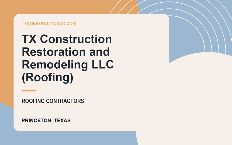 TX Construction Restoration and Remodeling LLC (Roofing) in Princeton, Texas