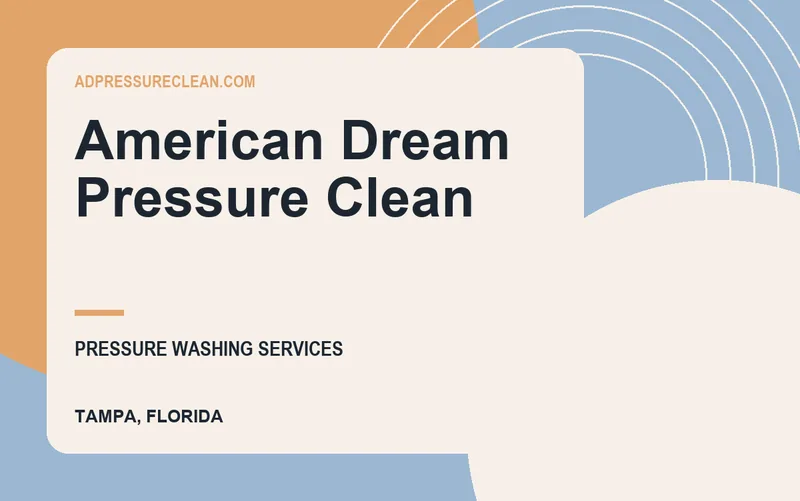 American Dream Pressure Clean in Tampa, Florida