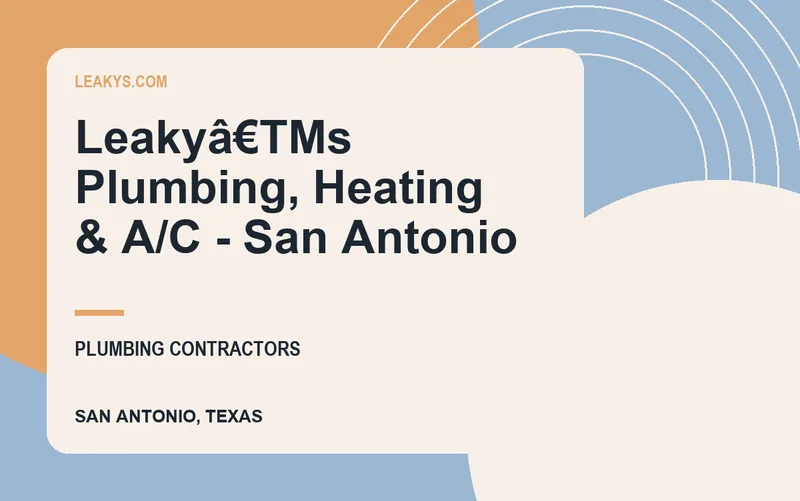 Leakyâ€TMs Plumbing, Heating & A/C - San Antonio in San Antonio, Texas