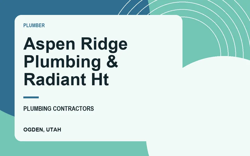 Aspen Ridge Plumbing & Radiant Ht in Ogden, Utah