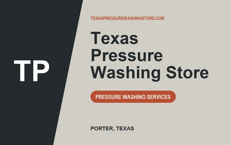 Texas Pressure Washing Store in Porter, Texas