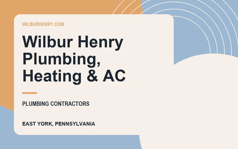 Wilbur Henry Plumbing, Heating & AC in East York, Pennsylvania